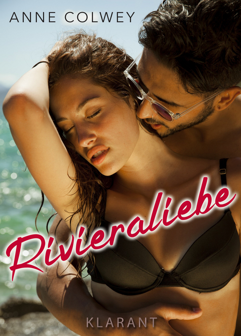 Rivieraliebe. Liebesroman -  Anne Colwey