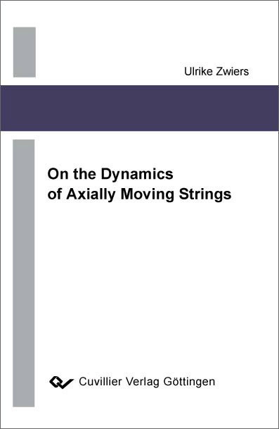 On the Dynamics of Axially Moving Strings -  Ulrike Zwiers
