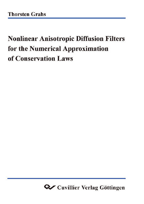 Nonlinear anisotropic diffusion filters for the numerical approximation of conservation laws -  Thorsten Grahs
