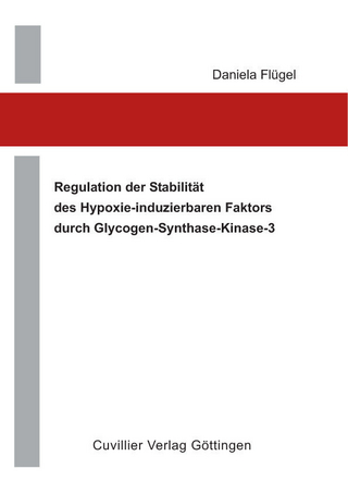 Regulation der Stabilität des Hypoxie-induzierbaren Faktors durch Glycogen-Synthase-Kinase-3