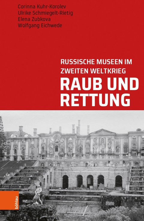 Raub und Rettung -  Corinna Kuhr-Korolev,  Ulrike Schmiegelt-Rietig,  Elena Zubkova