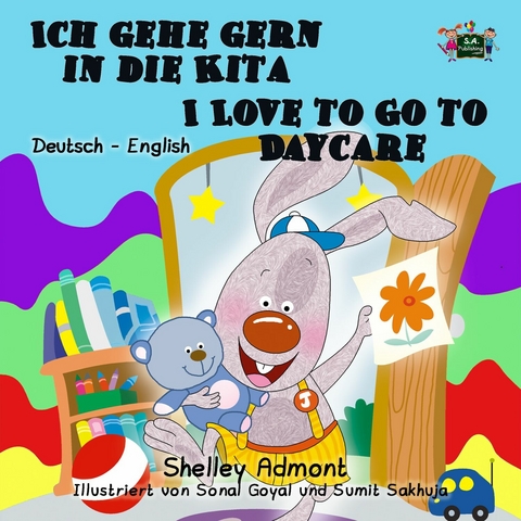 Ich gehe gern in die Kita I Love to Go to Daycare -  Shelley Admont