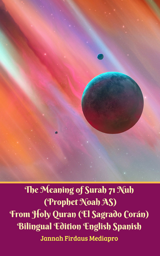 The Meaning of Surah 71 Nuh (Prophet Noah AS) From Holy Quran (El Sagrado Coran) Bilingual Edition English Spanish