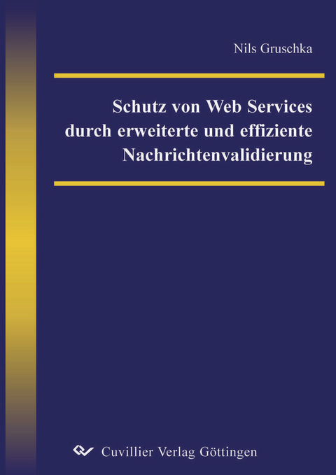 Schutz von Web Services durch erweiterte und effiziente Nachrichtenvalidierung -  Nils Gruschka