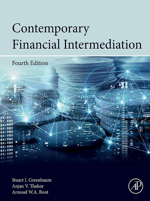 Contemporary Financial Intermediation -  Arnoud W. A. Boot,  Stuart I. Greenbaum,  Anjan V. Thakor
