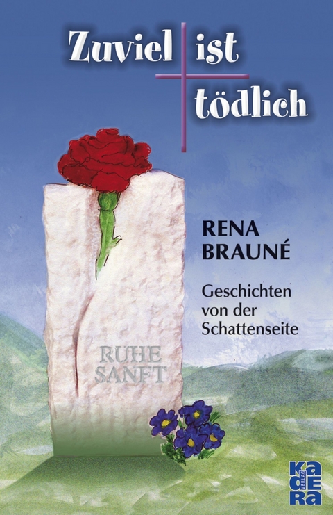 Zuviel ist t&ouml;dlich -  Rena Braun&eacute;