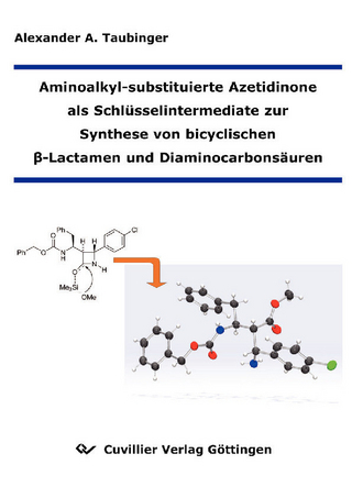 Aminoalkyl-substituierte Azetidinone als Schlüsselintermediate zur Synthese von bicyclischen