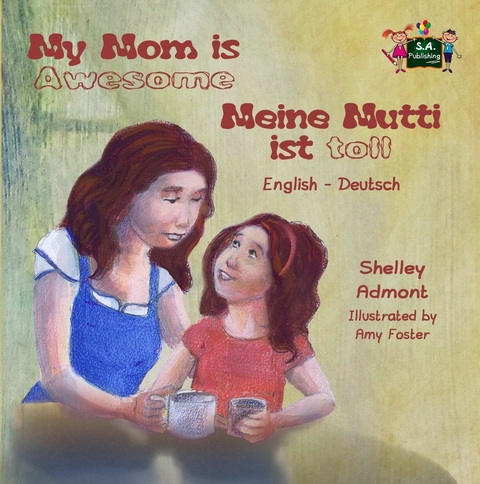 My Mom is Awesome Meine Mutti ist toll -  Shelley Admont