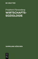 Wirtschaftssoziologie - Friedrich F&uuml;rstenberg