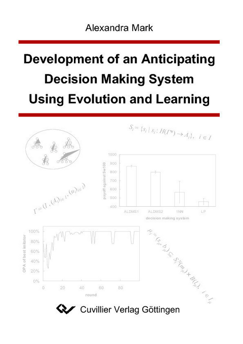 Development of an Anticipating Decision Making System Using Evolution and Learning -  Alexandra Mark