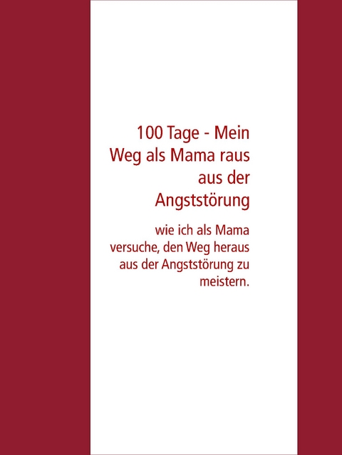 100 Tage - Mein Weg als Mama raus aus der Angstst&ouml;rung - Tamara K&ouml;hler