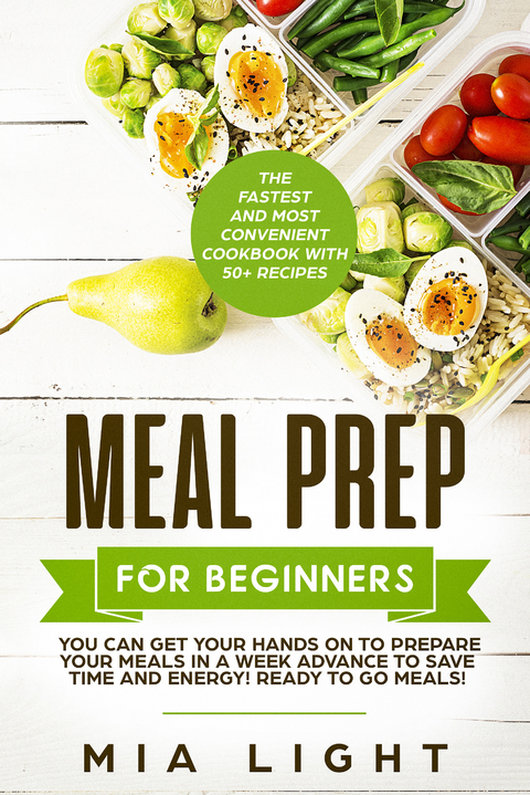 Meal Prep for Beginners -  Mia Light