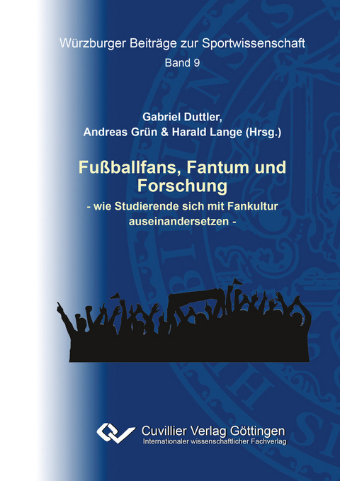 Fußballfans, Fantum und Forschung -  Gabriel Duttler et. al