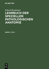 Eduard Kaufmann: Lehrbuch der speziellen pathologischen Anatomie. Band 2 - Eduard Kaufmann