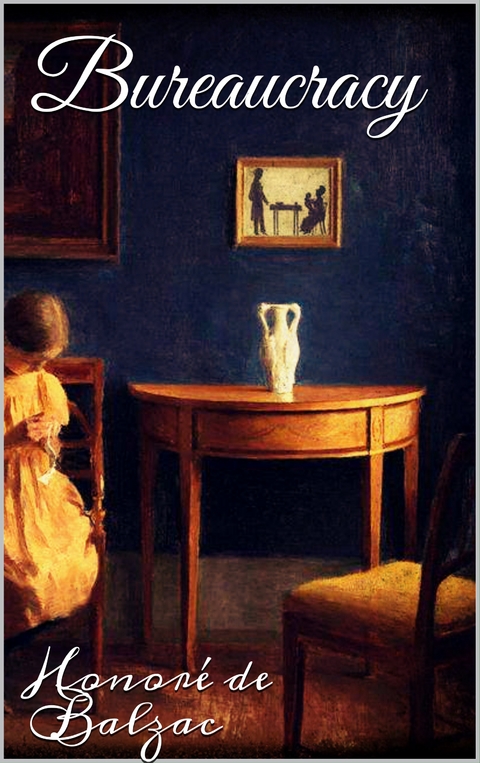 Bureaucracy - Honor&eacute; de Balzac