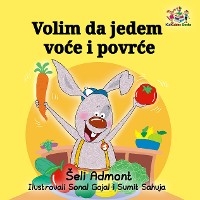 Volim da jedem voće i povrće -  Shelley Admont