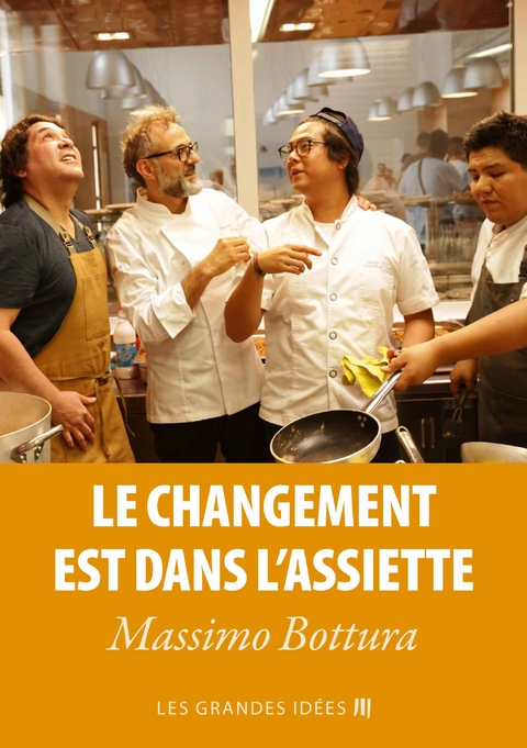 Le changement est dans l'assiette - Massimo Bottura