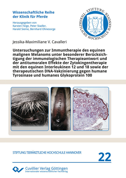 Untersuchungen zur Immuntherapie des equinen malignen Melanoms unter besonderer Berücksichtigung der immunologischen Therapieantwort und der antitumoralen Effekte der Zytokingentherapie mit den equinen Interleukinen 12 und 18 sowie der therapeutischen DNA-Vakzinierung gegen humane Tyrosinase un -  Jessika-Maximiliane V. Cavalleri