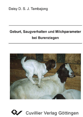 Geburt, Saugverhalten und Milchparameter bei Burenziegen