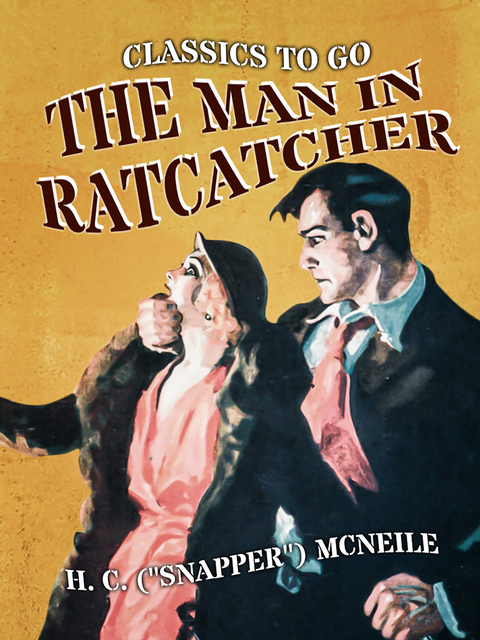 The Man in Ratcatcher -  "H. C. (""Snapper"") McNeile"