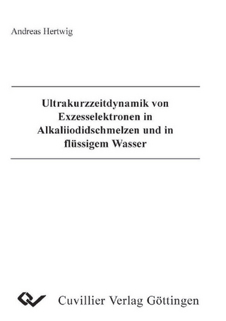 Ultrakurzzeitdynamik von Exzesselektronen in Alkaliiodidschmelzen und in flüssigem Wasser