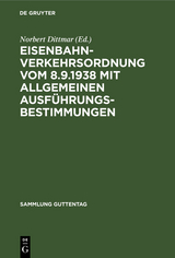 Eisenbahn-Verkehrsordnung vom 8.9.1938 mit Allgemeinen Ausf&uuml;hrungsbestimmungen