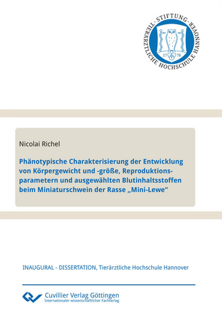 Phänotypische Charakterisierung der Entwicklung von Körpergewicht und -größe, Reproduktionsparametern und ausgewählten Blutinhaltsstoffen beim Miniaturschwein der Rasse „Mini-Lewe“