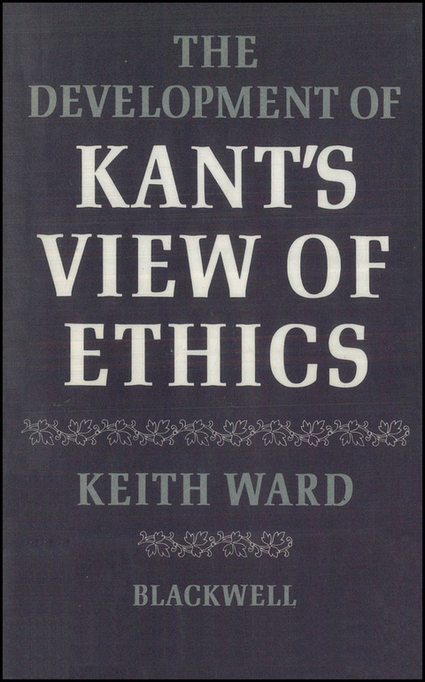 Development of Kant's View of Ethics -  Keith Ward