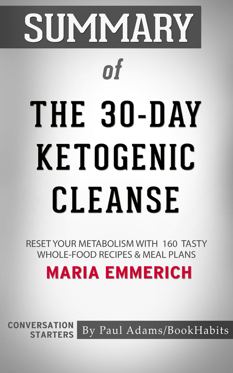 Summary of The 30-Day Ketogenic Cleanse -  Paul Adams