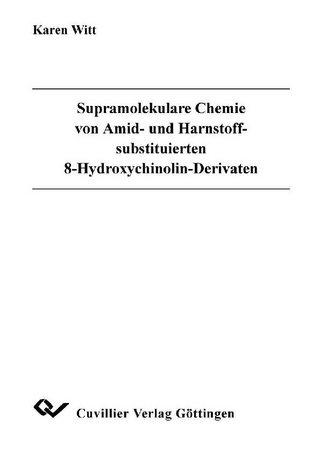 Supramolekulare Chemie von Amid- und Harnstoffsubstituierten 8-Hydroxychinolin-Derivaten