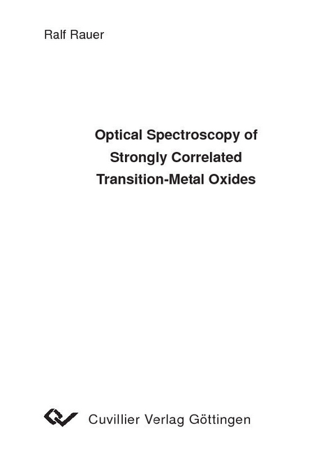 Optical Spectroscopy of Strongly Correlated Transition-Metal Oxides -  Ralf Rauer