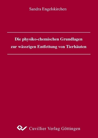 Die physiko-chemischen Grundlagen zur wässrigen Entfettung von Tierhäuten