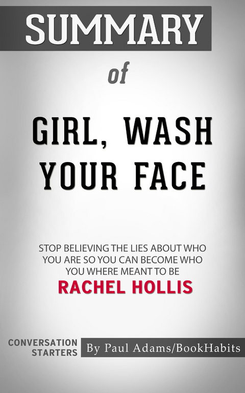 Summary of Girl, Wash Your Face -  Paul Adams