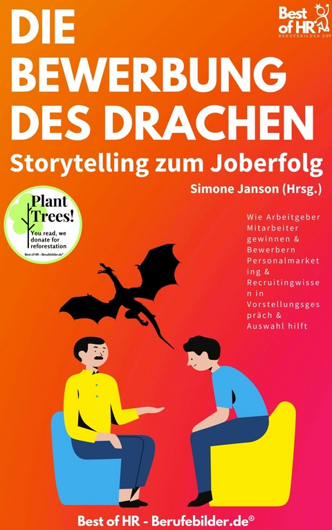 Die Bewerbung des Drachen. Storytelling zum Joberfolg -  Simone Janson