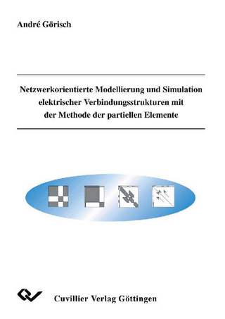 Netzwerkorientierte Modellierung und Simulation elektrischer Verbindungsstrukturen mit der Methode der partiellen Elemente