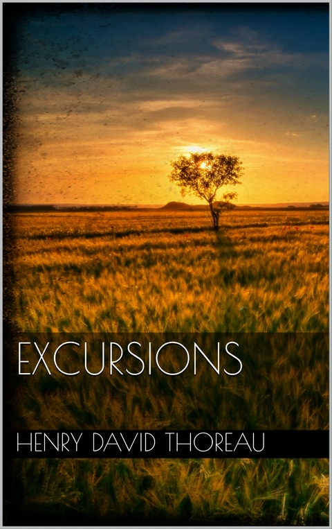 Excursions - Henry David Thoreau