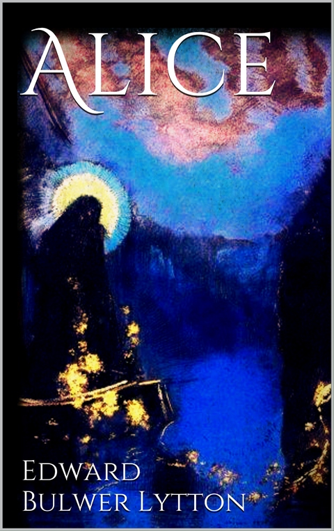 Alice - Edward Bulwer Lytton