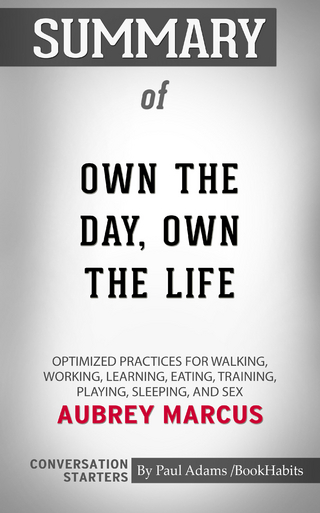 Summary of Own the Day, Own Your Life