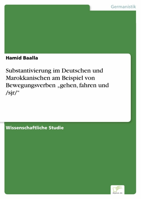 Substantivierung im Deutschen und Marokkanischen am Beispiel von Bewegungsverben 'gehen, fahren und /sjr/' -  Hamid Baalla