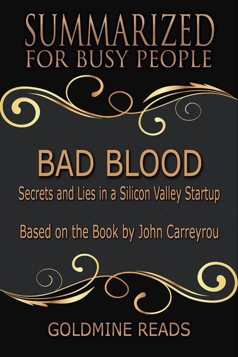 Bad Blood - Summarized for Busy People -  Goldmine Reads