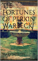 The Fortunes of Perkin Warbeck - Mary Shelley