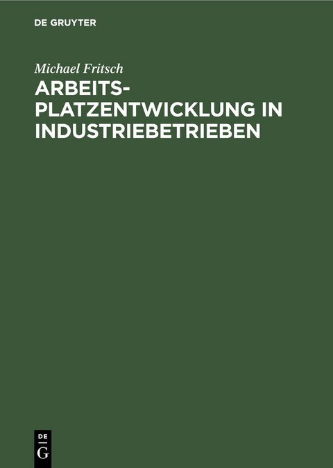 Arbeitsplatzentwicklung in Industriebetrieben - Michael Fritsch