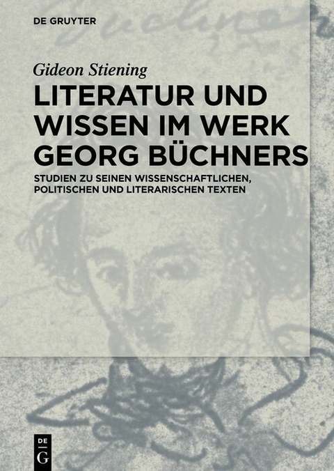 Literatur und Wissen im Werk Georg B&uuml;chners -  Gideon Stiening