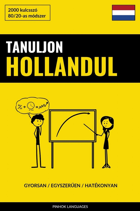 Tanuljon Hollandul - Gyorsan / Egyszerűen / Hatékonyan -  Pinhok Languages