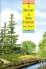 A History Of Irish Forestry - Eoin Neeson