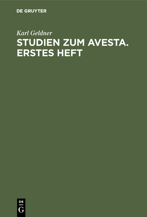 Studien zum Avesta. Erstes Heft. - Karl Geldner