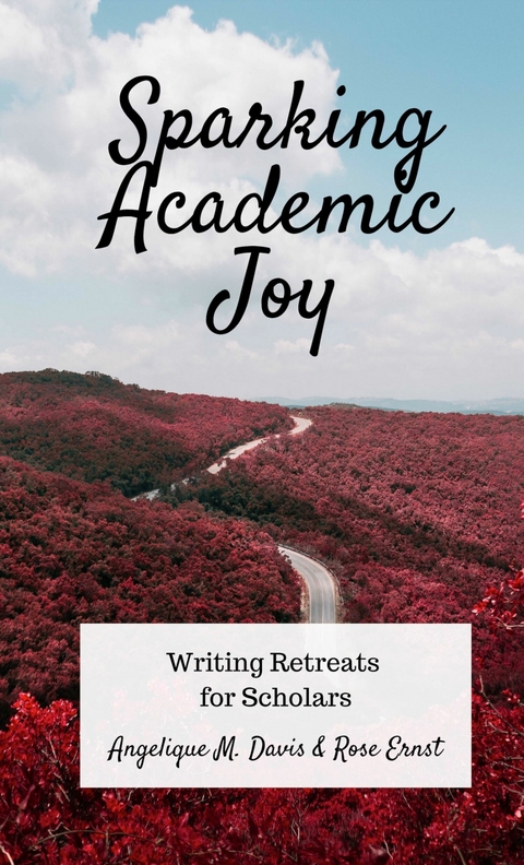 Sparking Academic Joy -  Angelique M. Davis,  Rose Ernst