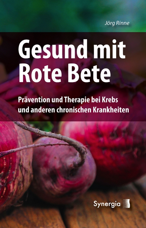 Gesund mit Rote Bete -  J&ouml;rg Rinne