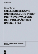 Stellenbesetzung und Besoldung in der Militärverwaltung der Ptolemäerzeit (P.Trier II 15) -  Cindy Werner