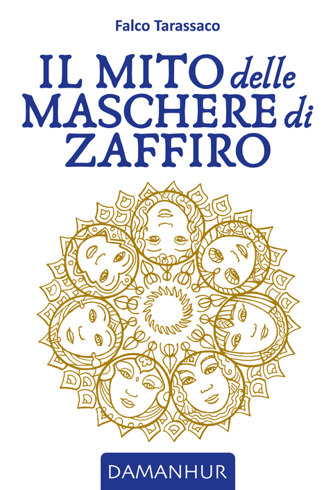 Il Mito delle Maschere di Zaffiro -  Falco Tarassaco